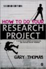 How to Do Your Research Project : A Guide for Students in Education and Applied Social Sciences - Book