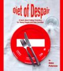 Diet of Despair : A Book about Eating Disorders for Young People and their Families - eBook
