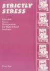 Strictly Stress : Effective Stress Management: A Series of 12 Sessions for High School Students - eBook