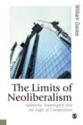 The Limits of Neoliberalism : Authority, Sovereignty and the Logic of Competition - Book