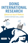 Doing International Research : Global and Local Methods - Book