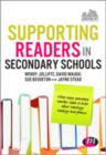 Supporting Readers in Secondary Schools : What every secondary teacher needs to know about teaching reading and phonics - Book