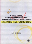 A Very Short, Fairly Interesting and Reasonably Cheap Book About Coaching and Mentoring - eBook