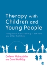 Therapy with Children and Young People : Integrative Counselling in Schools and other Settings - eBook