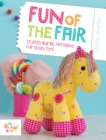Fun of the Fair : Stuffed Animal Patterns for Sewn Toys - Book