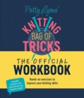 Patty Lyons' Knitting Bag of Tricks: the Official Workbook : Hands-On Exercises to Improve Your Knitting Skills - Book
