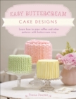 Easy Buttercream Cake Designs : Learn how to pipe ruffles and other patterns with buttercream icing - eBook