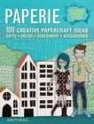 Paperie : 100 Creative Papercraft Ideas - eBook