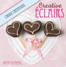 Creative Eclairs: Choux Creations - eBook