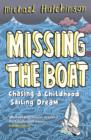 Missing the Boat : Chasing a Childhood Sailing Dream - eBook