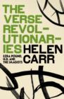 The Verse Revolutionaries : Ezra Pound, H.D. and The Imagists - eBook