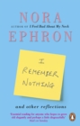 I Remember Nothing and other reflections : Memories and wisdom from the iconic writer and director - eBook