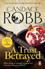 A Trust Betrayed : (The Margaret Kerr Trilogy: I): a captivating blend of history and mystery set in medieval Scotland from much-loved author Candace Robb - eBook