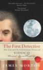 The First Detective : The Life and Revolutionary Times of Vidocq - eBook