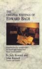 The Original Writings Of Edward Bach : Compiled from the Archives of the Edward Bach Healing Trust - eBook