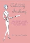 Rita's Culinary Trickery : How to Put Dinner on the Table Even if You Can't Cook - eBook