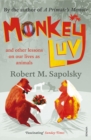 Monkeyluv : And Other Lessons in Our Lives as Animals - eBook
