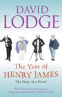 The Year of Henry James : The story of a novel: With other essays on the genesis, composition and reception of literary fiction - eBook