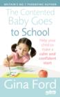 The Contented Baby Goes to School : Help your child to make a calm and confident start - eBook