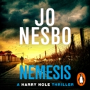 Nemesis : The page-turning fourth Harry Hole novel from the No.1 Sunday Times bestseller - eAudiobook