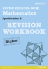 Revise Edexcel GCSE Mathematics Spec B Higher Revision Workbook - Book