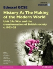 Edexcel GCSE History A The Making of the Modern World: Unit 3A War and the transformation of British society c1903-28 SB 2013 - Book