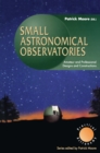 Small Astronomical Observatories : Amateur and Professional Designs and Constructions - eBook