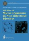 The Role of Micro-organisms in Non-infectious Diseases - Book