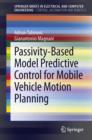 Passivity-Based Model Predictive Control for Mobile Vehicle Motion Planning - eBook