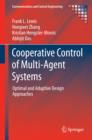 Cooperative Control of Multi-Agent Systems : Optimal and Adaptive Design Approaches - eBook