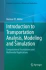Introduction to Transportation Analysis, Modeling and Simulation : Computational Foundations and Multimodal Applications - eBook