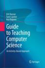 Guide to Teaching Computer Science : An Activity-Based Approach - Book
