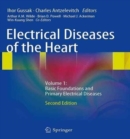 Electrical Diseases of the Heart : Volume 1: Basic Foundations and Primary Electrical Diseases - Book