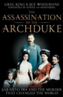 The Assassination of the Archduke : Sarajevo 1914 and the Murder that Changed the World - Book