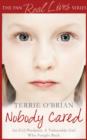 Nobody Cared : An Evil Predator, A Vulnerable Girl Who Fought Back - eBook