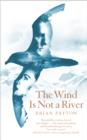 The Wind Is Not a River - Book