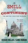 The Smell of the Continent : The British Discover Europe - Book