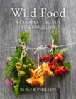 Wild Food : A Complete Guide for Foragers - eBook