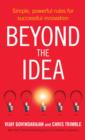 Beyond the Idea : Simple, powerful rules for successful innovation - eBook