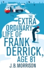 The Extra Ordinary Life of Frank Derrick, Age 81 - Book
