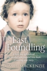 The Last Foundling : A little boy left behind, The mother who wanted him back - Book