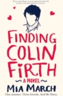 Finding Colin Firth : One Summer. Three Women. And Mr Darcy. - eBook