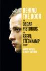 Behind the Door: the Oscar Pistorius and Reeva Steenkamp Story - Book