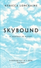 Skybound : A Journey In Flight - Book