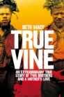 Truevine : An Extraordinary True Story of Two Brothers and a Mother's Love - eBook
