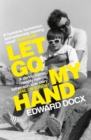 Let Go My Hand - eBook