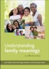 Understanding Family Meanings : A Reflective Text - Book