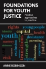 Foundations for Youth Justice : Positive Approaches to Practice - eBook