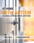At Home with Autism : Designing Housing for the Spectrum - Book