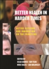 Better health in harder times : Active citizens and innovation on the frontline - eBook